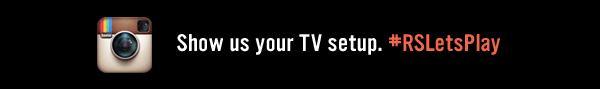 Sow us your TV setup - #RSLetsPlay on Instagram